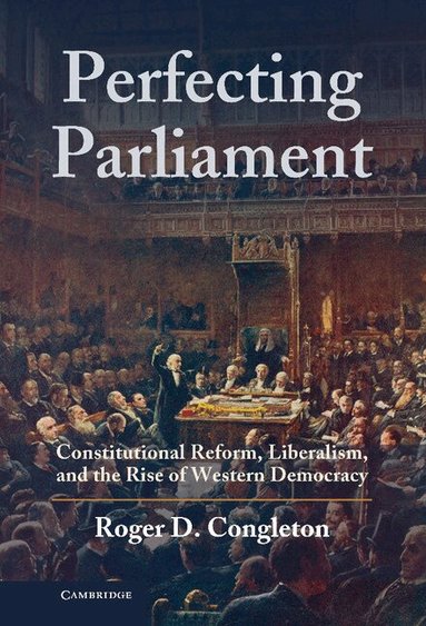 Roger D. Congleton - Perfecting Parliament, Inbunden