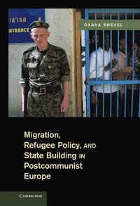 bokomslag Migration, Refugee Policy, and State Building in Postcommunist Europe