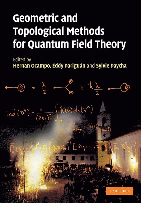 Hernan Ocampo, Eddy Pariguan, Sylvie Paycha, Colombia) Ocampo, Hernan (Universidad del Valle, Colombia) Pariguan, Eddy (Pontificia Universidad Javeriana, France) Paycha, Sylvie (Universite de Clermont-Ferrand II (Universite Blaise Pascal) - Geometric and Topological Methods for Quantum Field Theory, Inbunden