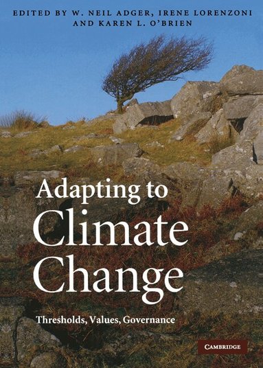 W. Neil Adger, Irene Lorenzoni, Karen L. O'Brien - Adapting to Climate Change, Inbunden