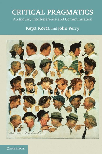 Kepa Korta, John Perry, Kepa (Researcher) Korta, California) Perry, John (Stanford University - Critical Pragmatics, Inbunden