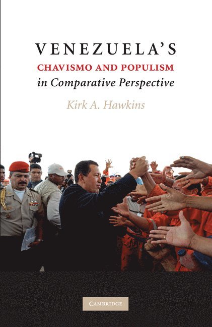 Utah) Hawkins, Kirk A. (Brigham Young University, Kirk A. Hawkins, Kirk A Hawkins - Venezuela's Chavismo and Populism in Comparative Perspective, Inbunden