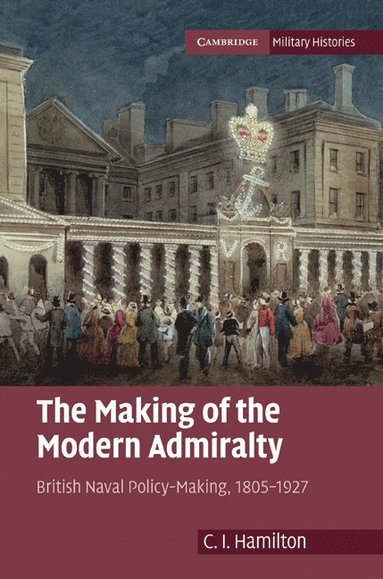 bokomslag The Making of the Modern Admiralty