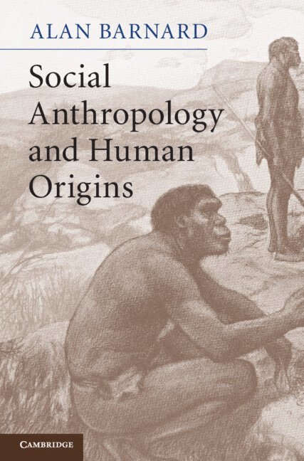 Alan Barnard, Alan (University of Edinburgh) Barnard - Social Anthropology and Human Origins, Inbunden