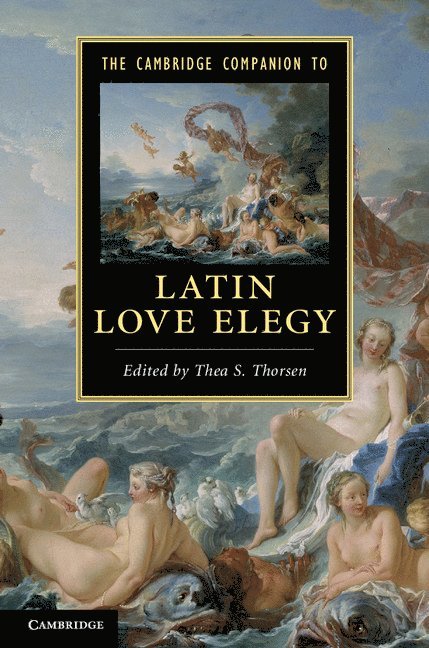 The Cambridge Companion to Latin Love Elegy 1