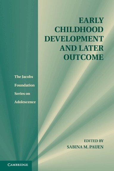 Sabina M. Pauen - Early Childhood Development and Later Outcome, Inbunden