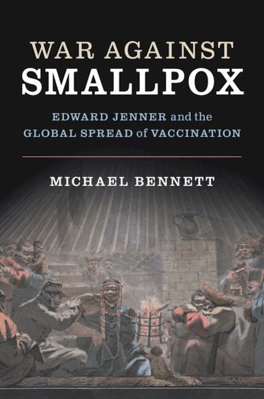 Michael Bennett - War Against Smallpox, Inbunden