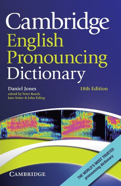 Daniel Jones, Peter Roach, Jane Setter, John Esling - Cambridge English Pronouncing Dictionary, Inbunden