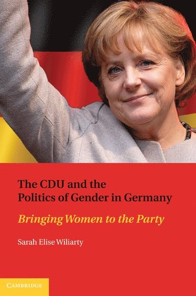 bokomslag The CDU and the Politics of Gender in Germany