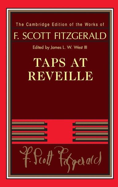 F. Scott Fitzgerald, James L. W. West, III - Taps at Reveille, Inbunden