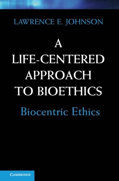 bokomslag A Life-Centered Approach to Bioethics