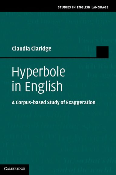 Claudia Claridge - Hyperbole in English, Inbunden