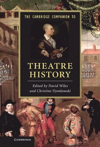 bokomslag The Cambridge Companion to Theatre History