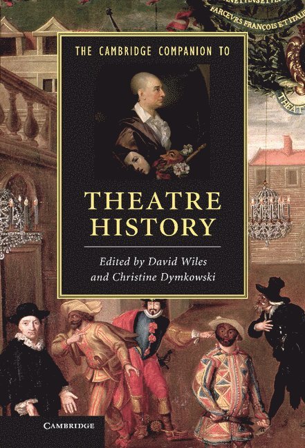 The Cambridge Companion to Theatre History 1