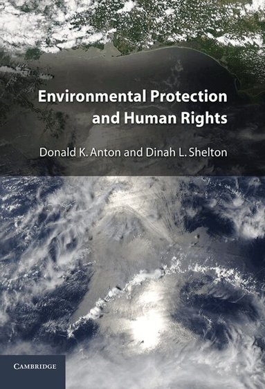 Donald K. Anton, Dinah L. Shelton - Environmental Protection and Human Rights, Inbunden