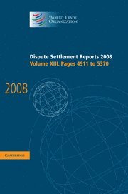 bokomslag Dispute Settlement Reports 2008: Volume 13, Pages 4911-5370