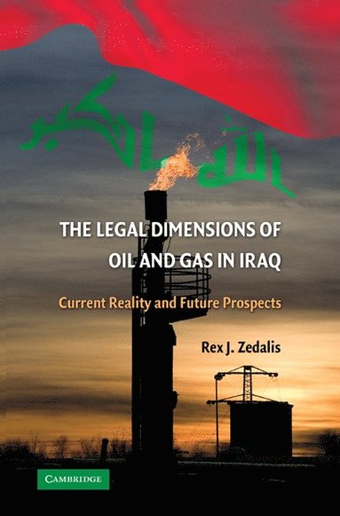 bokomslag The Legal Dimensions of Oil and Gas in Iraq