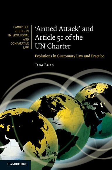 Tom Ruys - 'Armed Attack' and Article 51 of the UN Charter, Inbunden