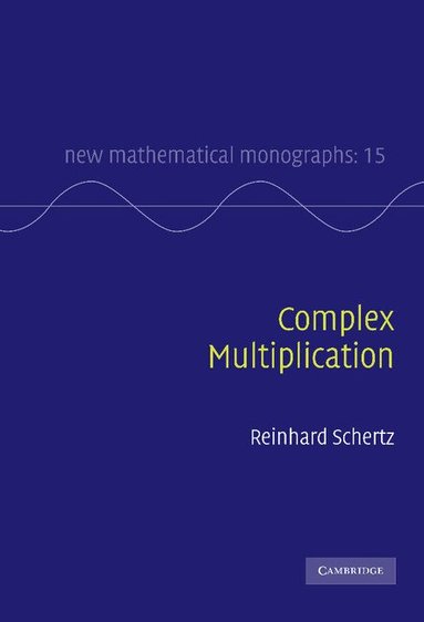 Reinhard Schertz - Complex Multiplication, Inbunden