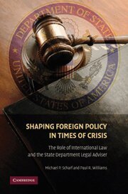 Michael P. Scharf, Paul R. Williams - Shaping Foreign Policy in Times of Crisis, Inbunden