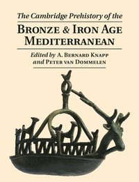bokomslag The Cambridge Prehistory of the Bronze and Iron Age Mediterranean