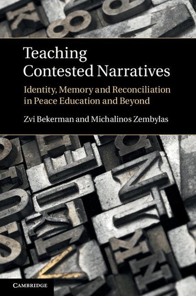 Zvi Bekerman, Michalinos Zembylas - Teaching Contested Narratives, Inbunden