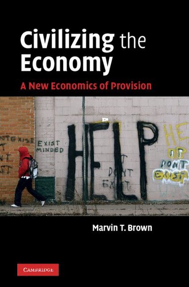 Marvin T. Brown - Civilizing the Economy, Inbunden
