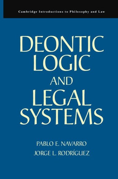 Pablo E. Navarro, Jorge L. Rodríguez - Deontic Logic and Legal Systems, Inbunden