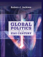 Robert J. Jackson - Global Politics in the 21st Century, Inbunden
