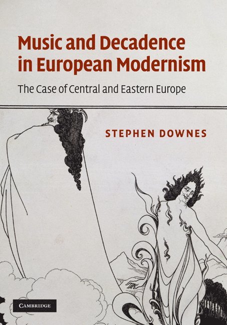 Music and Decadence in European Modernism 1