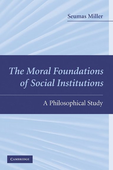 bokomslag The Moral Foundations of Social Institutions