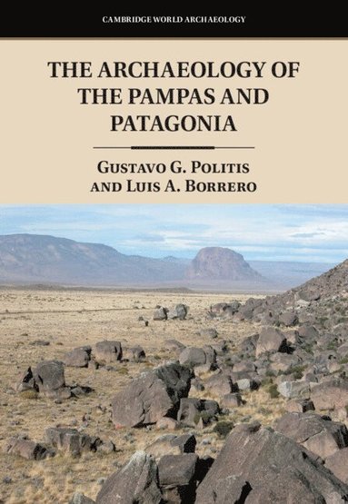 bokomslag The Archaeology of the Pampas and Patagonia