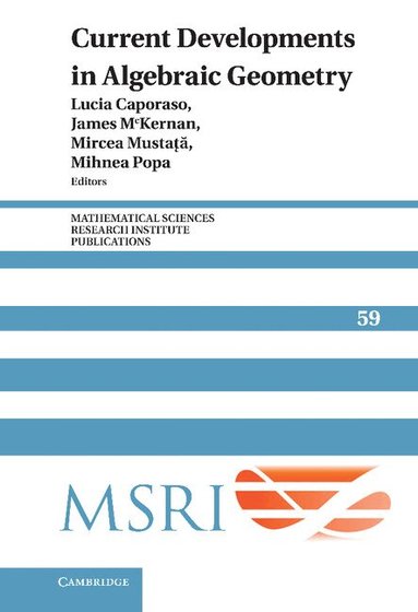 Lucia Caporaso, James McKernan, Mircea Mustata, Mihnea Popa - Current Developments in Algebraic Geometry, Inbunden