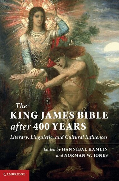 Hannibal Hamlin, Norman W. Jones - The King James Bible after Four Hundred Years, Inbunden