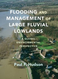 bokomslag Flooding and Management of Large Fluvial Lowlands