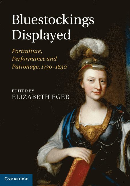 Elizabeth (King's College London) Eger, Elizabeth Eger - Bluestockings Displayed, Inbunden