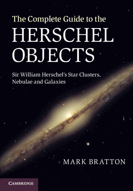 Mark Bratton - The Complete Guide to the Herschel Objects, Inbunden