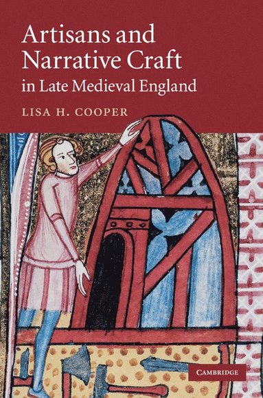 bokomslag Artisans and Narrative Craft in Late-Medieval England