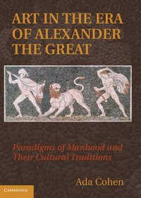 bokomslag Art in the Era of Alexander the Great