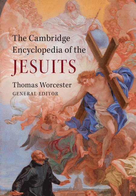 Thomas Worcester, SJ, Massachusetts) Worcester, SJ, Thomas (College of the Holy Cross, Sj Thomas Worcester - Cambridge Encyclopedia of the Jesuits, Inbunden