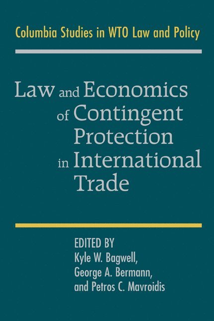 Law and Economics of Contingent Protection in International Trade 1