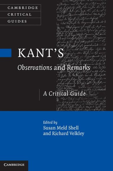 Susan Meld Shell, Richard Velkley - Kant's Observations and Remarks, Inbunden