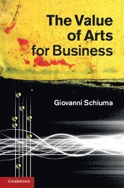 Giovanni Schiuma - Value of Arts for Business, Inbunden