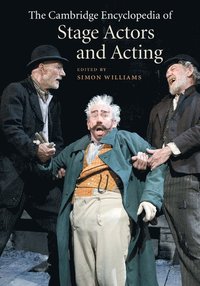 bokomslag The Cambridge Encyclopedia of Stage Actors and Acting