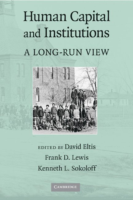 Atlanta) Eltis, David (Emory University, Frank D. Lewis, Los Angeles) Sokoloff, Kenneth L. (University of California, David Eltis, Kenneth L. Sokoloff - Human Capital and Institutions, Inbunden