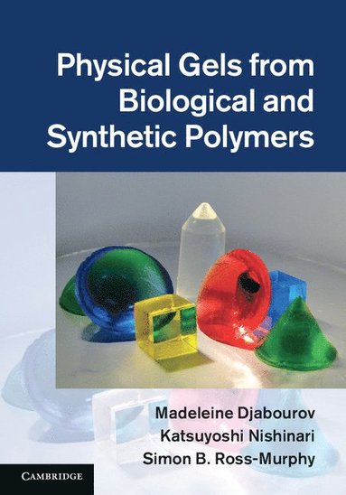 bokomslag Physical Gels from Biological and Synthetic Polymers