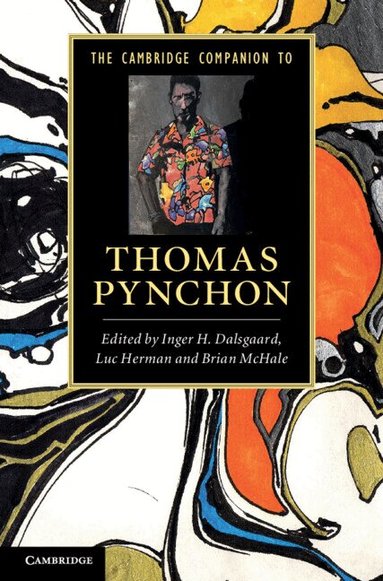Inger H. Dalsgaard, Luc Herman, Brian McHale - The Cambridge Companion to Thomas Pynchon, Inbunden