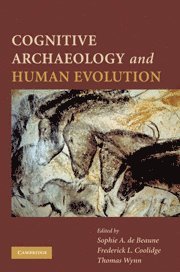 bokomslag Cognitive Archaeology and Human Evolution