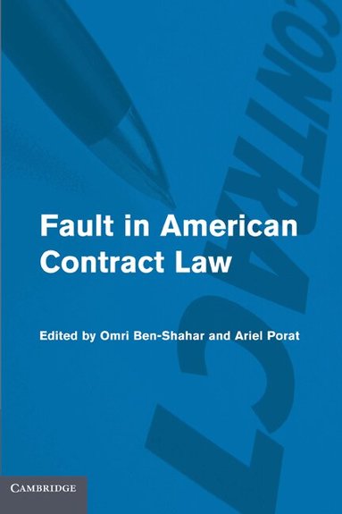 Omri Ben-Shahar, Ariel Porat - Fault in American Contract Law, Inbunden