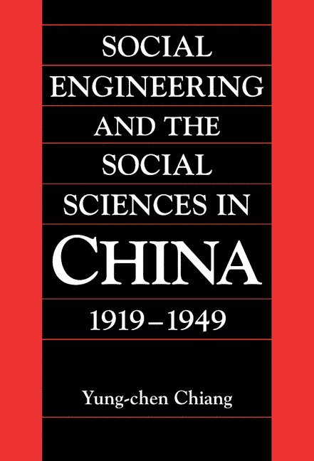 Social Engineering and the Social Sciences in China, 1919-1949 1